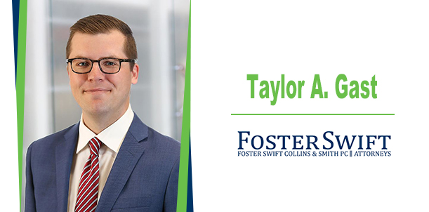 Foster Swift selects Taylor A. Gast as Business & Tax Practice co-leader
