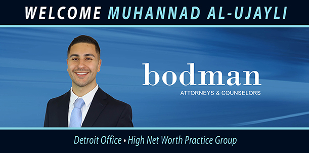 Bodman Adds Associate Muhannad Al-Ujayli to High Net Worth Practice Group